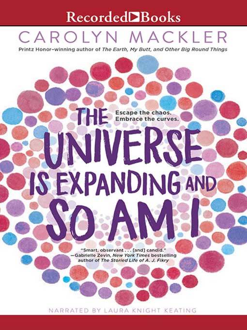 Title details for The Universe is Expanding and So am I by Carolyn Mackler - Available